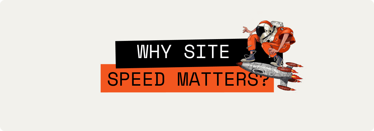 Why Site Speed Matters